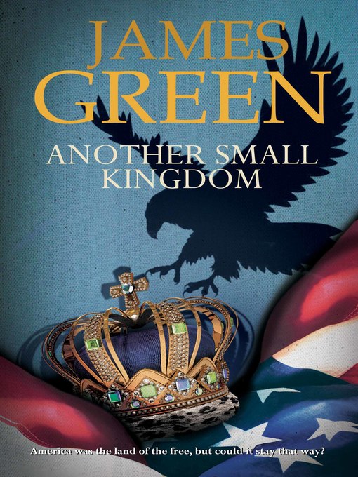 Title details for Another Small Kingdom by James Green - Available